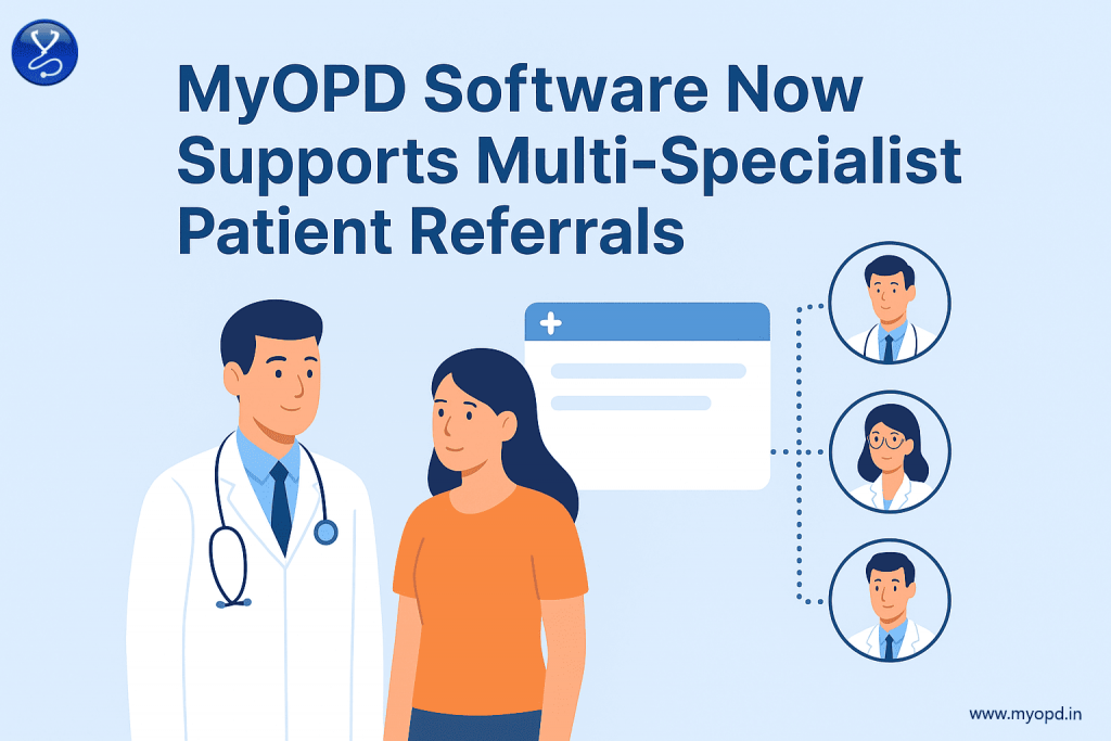 Multi-Specialist Referrals using MyOPD Clinic Software